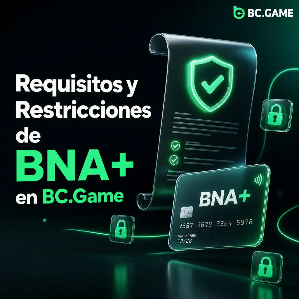 Requisitos y restricciones para usar BNA+ en BC.Game: verificación de identidad, titularidad de cuenta y cumplimiento de rollover x35.